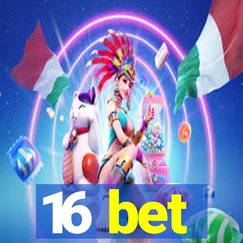 16 bet